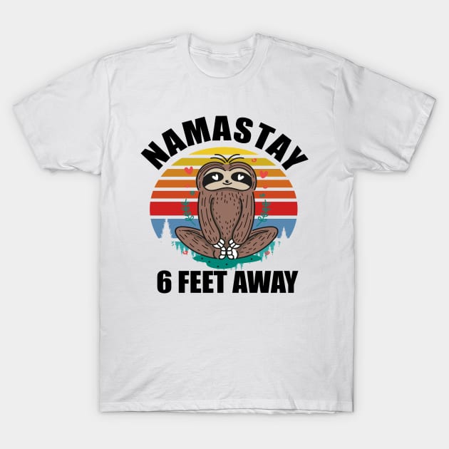 Namaste 6 Feet Away T-Shirt by annabellaaa